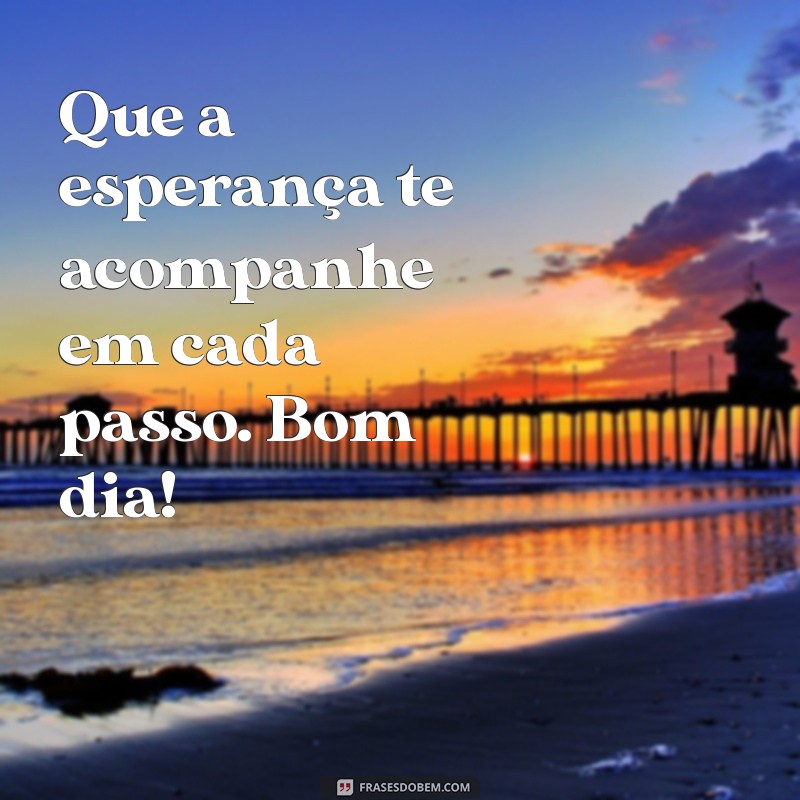 Bom Dia com Esperança: Inspire-se para Começar o Dia com Positividade 