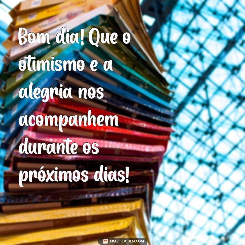 Bom Dia! Dicas para Começar a Semana com Energia e Positividade 