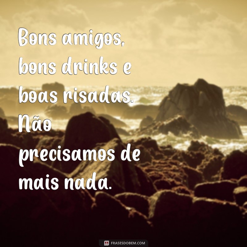 Descubra as melhores frases para personalizar seus copos de amigos! 