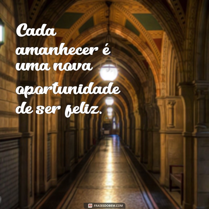 Frases Lindas e Maravilhosas para Inspirar Seu Dia 