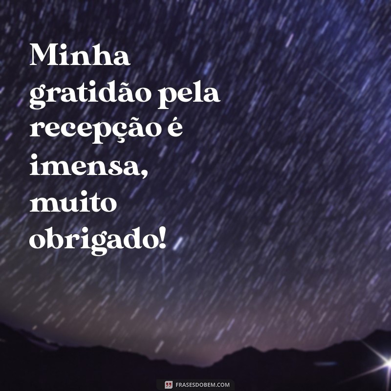 Como Agradecer pela Recepção: Dicas e Frases Inspiradoras 