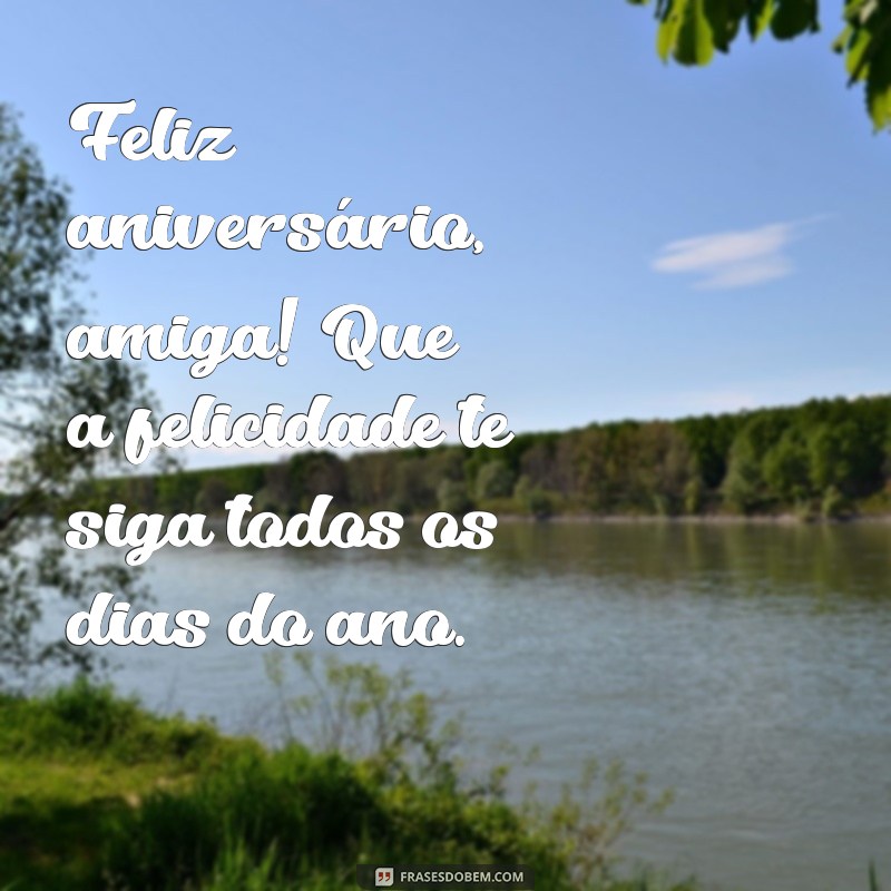 Frases Criativas e Emocionantes para Aniversário de Amiga 