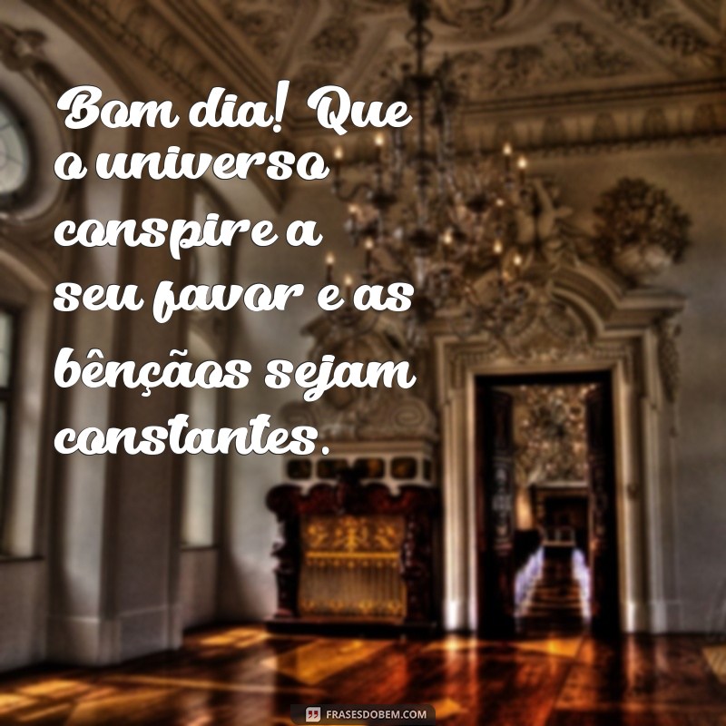 Frases Inspiradoras de Bom Dia: Mensagens Cheias de Bençãos para Começar Bem o Dia 