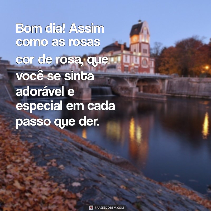 Mensagens de Bom Dia: Encante com Rosas Cor de Rosa 