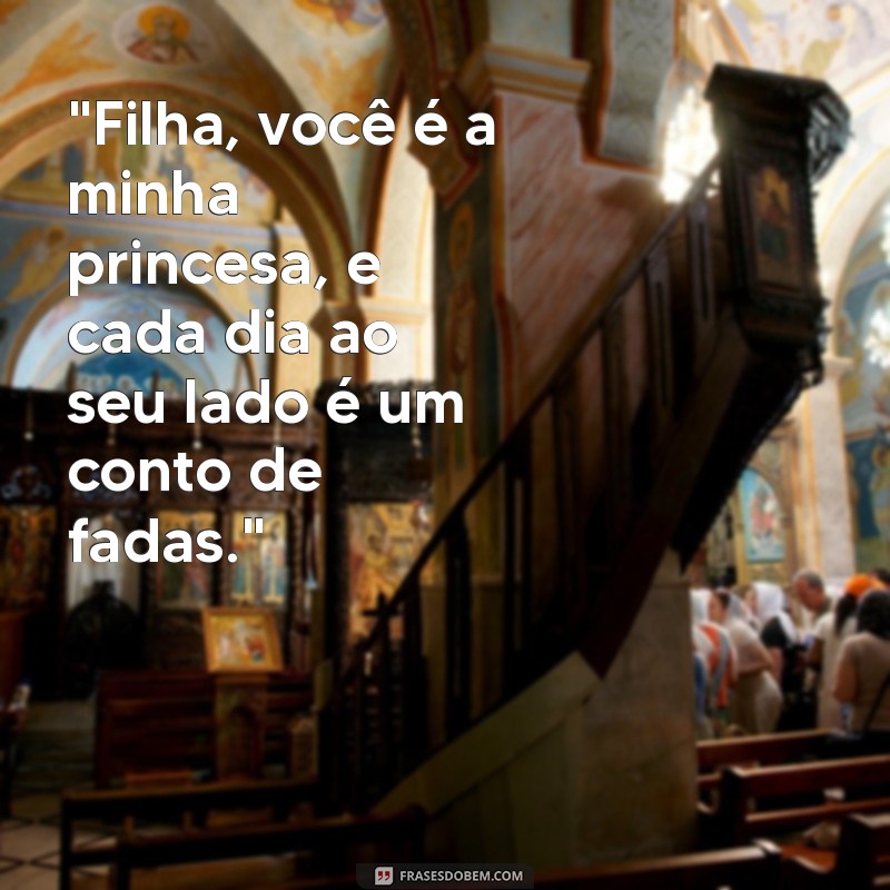 frases filha princesa 