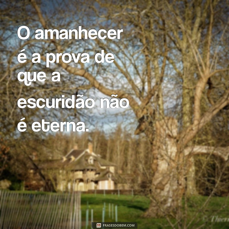 Frases Inspiradoras para Celebrar o Amanhecer do Sol 