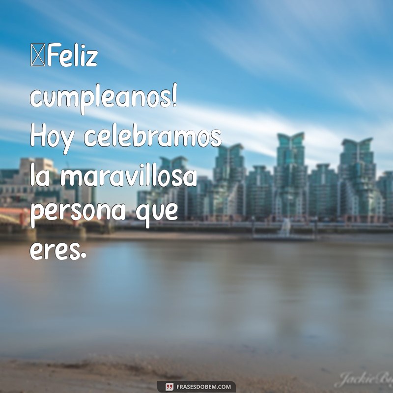 Frases Criativas para Desejar um Feliz Aniversário em Espanhol 