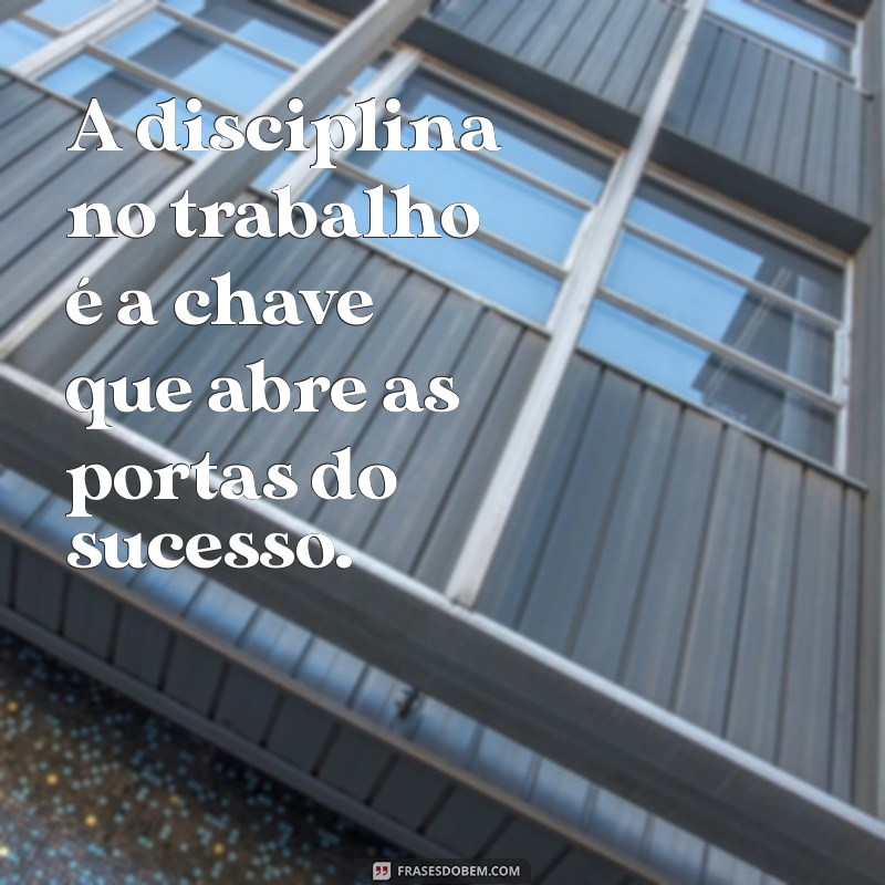 Frases Inspiradoras para Motivar Quem Trabalha Muito 