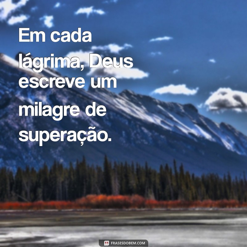 Frases Inspiradoras sobre Deus: Milagres que Transformam Vidas 