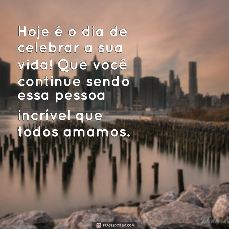 Mensagens Incríveis de Feliz Aniversário para Celebrar um Amigo Especial 