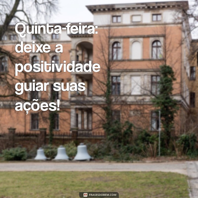 Mensagem de Bom Dia para Quinta-Feira: Inspire-se e Comece o Dia com Positividade 