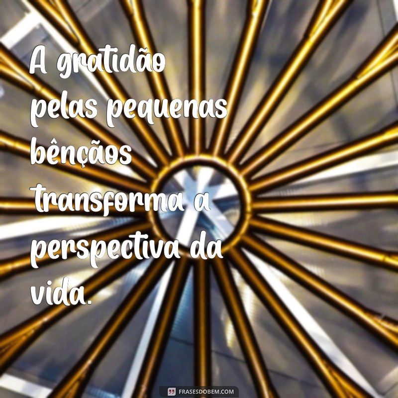 Frases Inspiradoras Sobre as Coisas Simples da Vida 