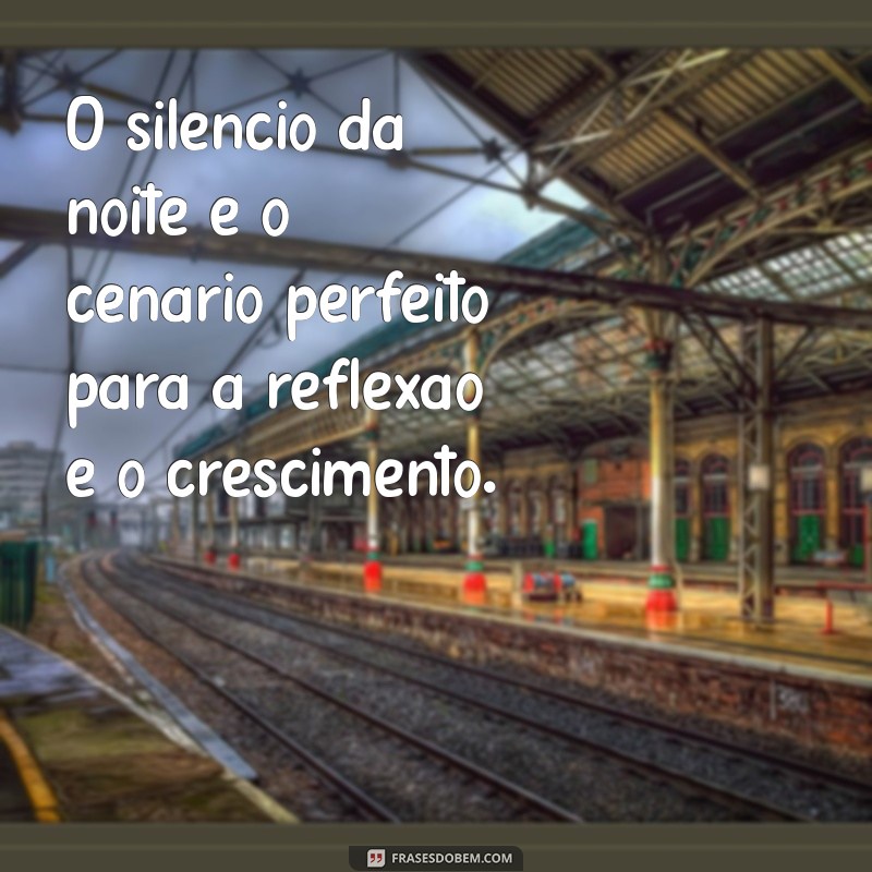 Frases Inspiradoras para A Noite: Motive-se Antes de Dormir 