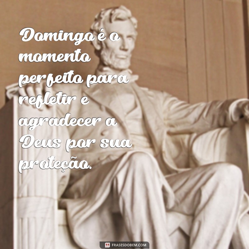 Domingo: O Dia Perfeito para Agradecer a Deus e Renovar a Fé 