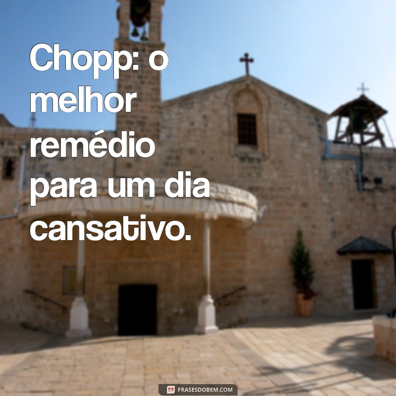 As Melhores Frases para Celebrar com Chopp: Inspire Seus Brindes! 