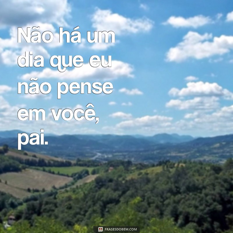 Saudades do Pai: Frases e Reflexões para Compartilhar no Tumblr 