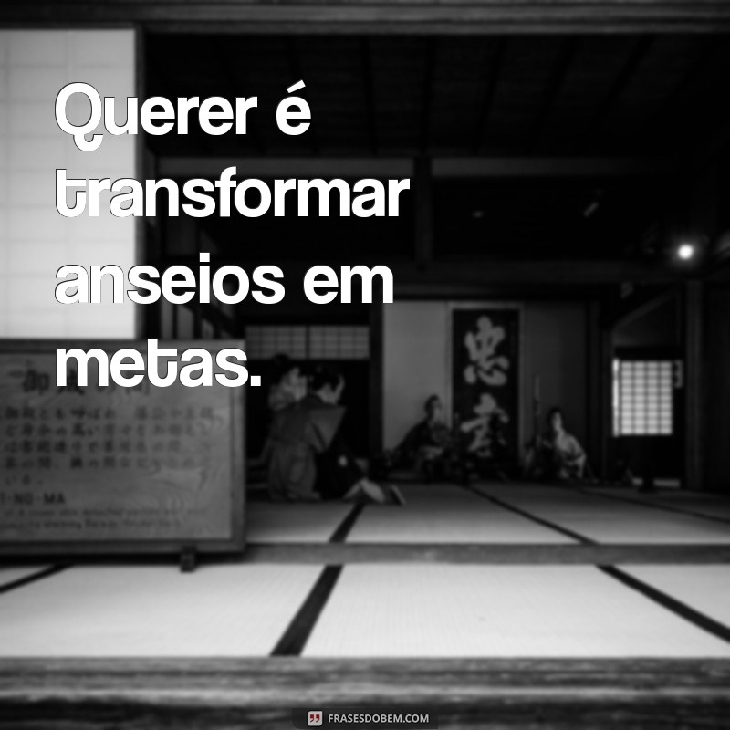 As Melhores Frases sobre Desejos: Inspire-se e Refletir 