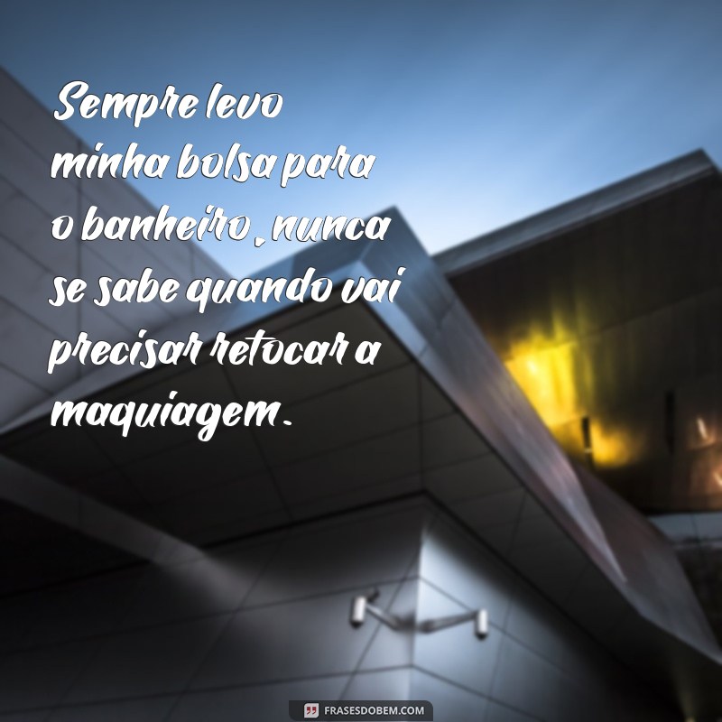 Descubra as melhores frases que traduzem a mania de ser mulher 