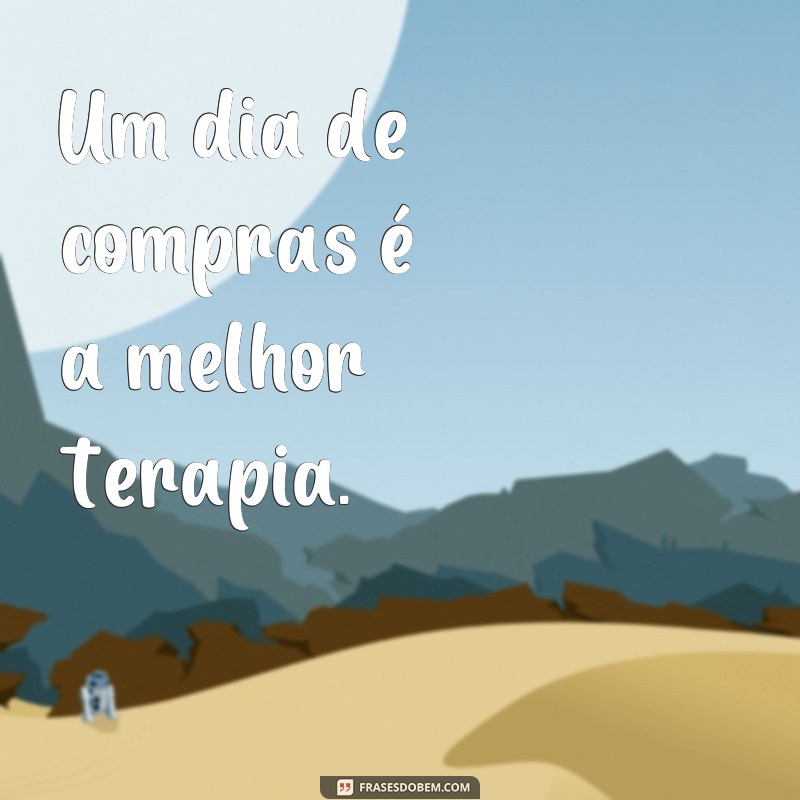 Descubra as melhores frases que traduzem a mania de ser mulher 