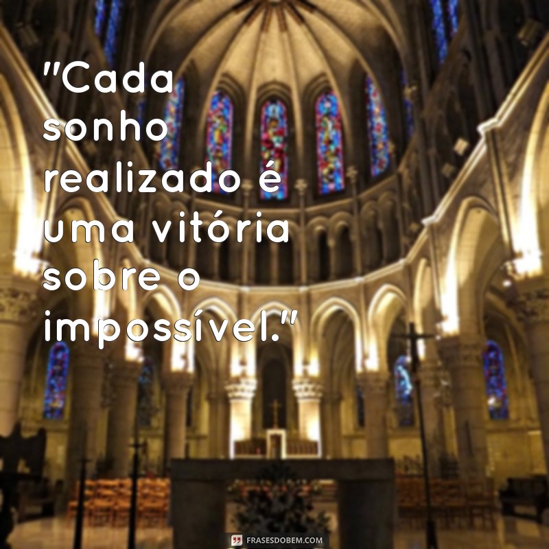 frases sobre sonho realizado 