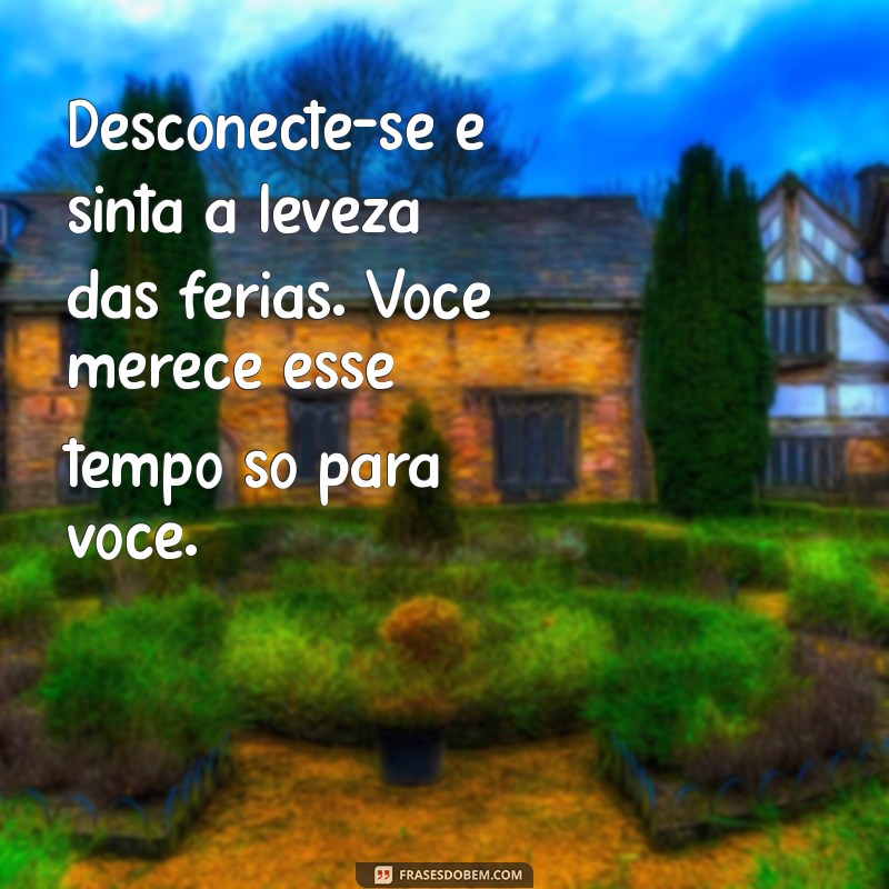 Mensagens Inspiradoras de Férias para Professores: Celebre e Renove Energias 