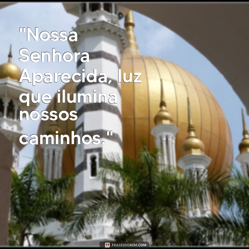 frases de nossa senhora de aparecida 