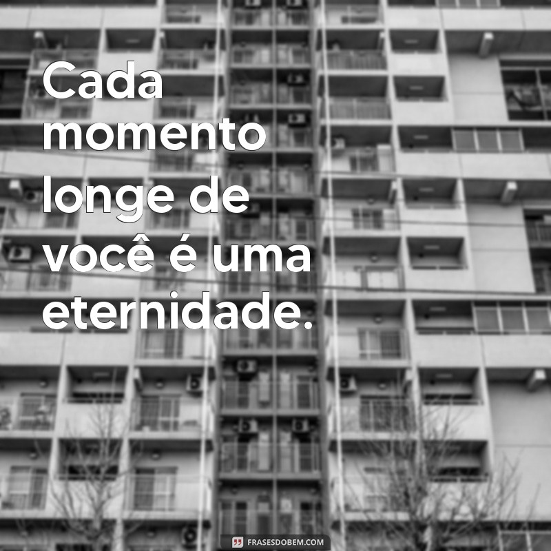 Como Lidar com a Saudade: Frases para Expressar Sinto Sua Falta, Amor 