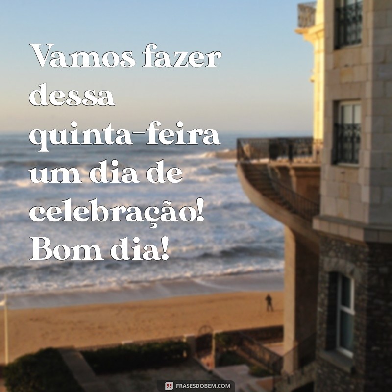 Mensagem Inspiradora de Bom Dia para uma Quinta-Feira Produtiva 