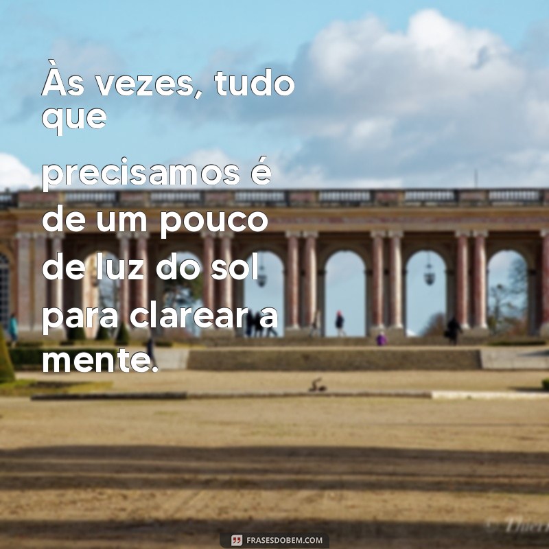 Descubra as Melhores Frases Inspiradoras sobre o Sol para Iluminar Seu Dia 