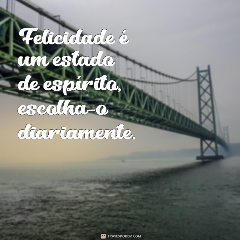 As Melhores Frases de Felicidade para Status: Inspire-se e Compartilhe 