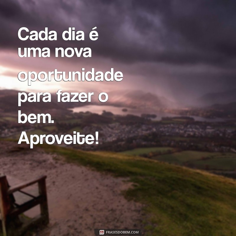 Mensagens Inspiradoras para Pessoas Boas: Espalhe Bondade e Positividade 