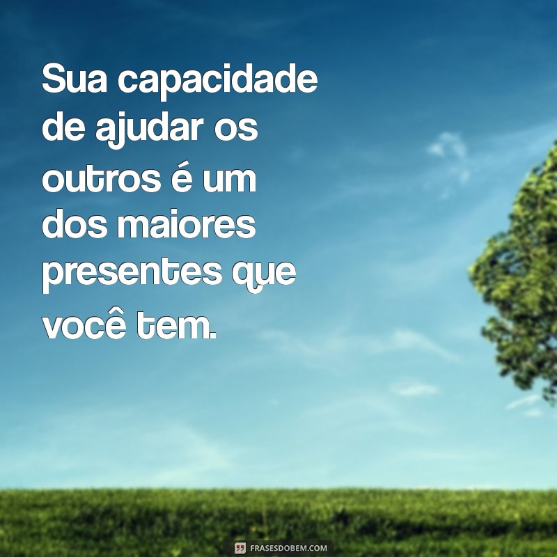 Mensagens Inspiradoras para Pessoas Boas: Espalhe Bondade e Positividade 