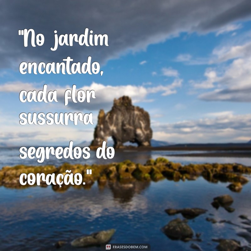 frases jardim encantado 