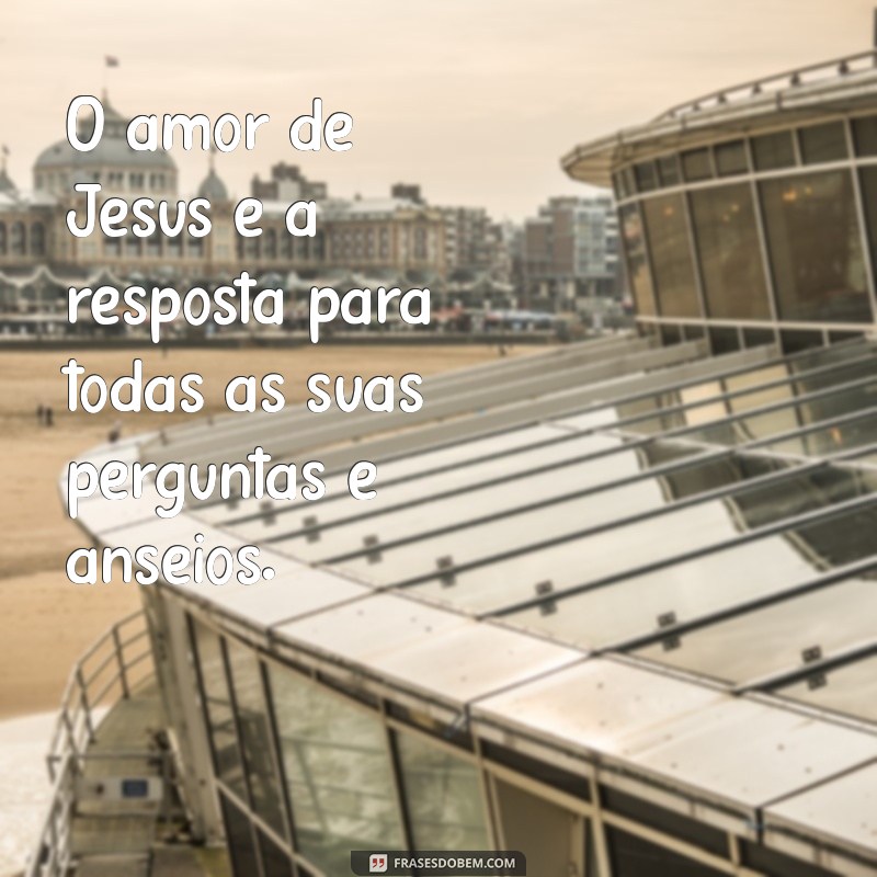 Descubra a Mensagem Transformadora: Jesus Te Ama 