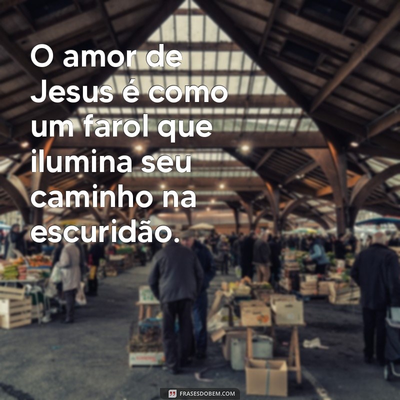 Descubra a Mensagem Transformadora: Jesus Te Ama 