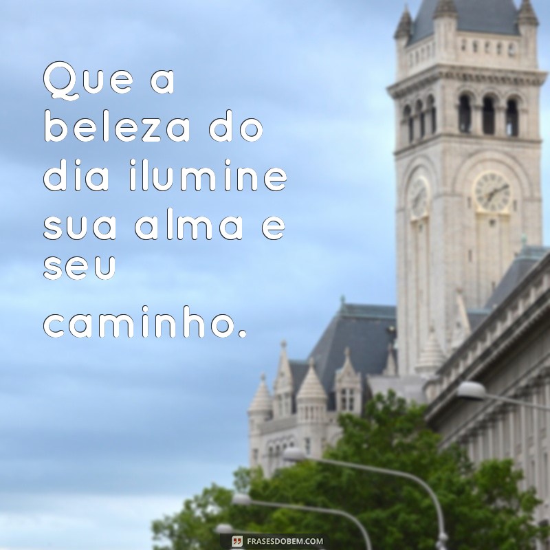 Frases Inspiradoras de Bom Dia para Iluminar Seu Dia 