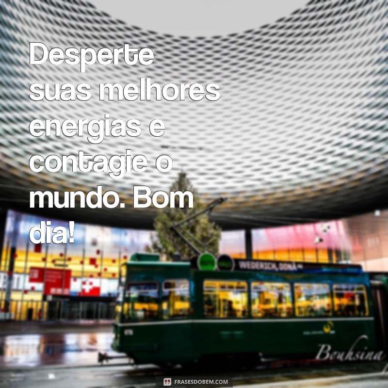 30 Imagens Inspiradoras de Bom Dia para Começar o Dia com Positividade 