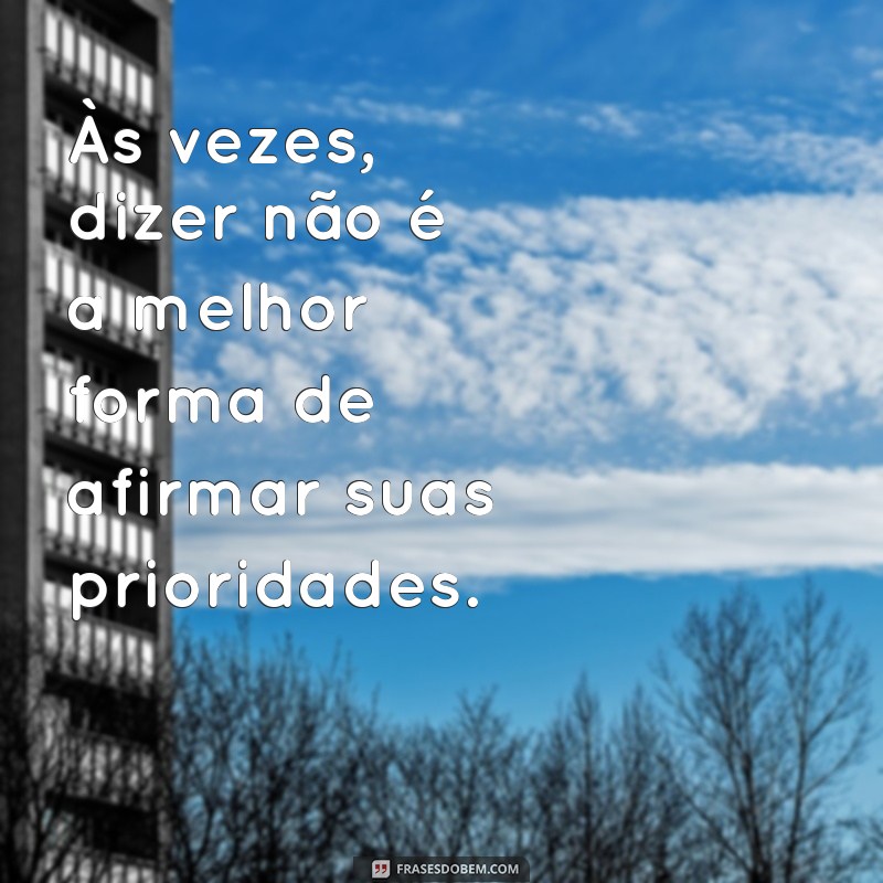 Frases Inspiradoras sobre Prioridades: Como Focar no que Realmente Importa 