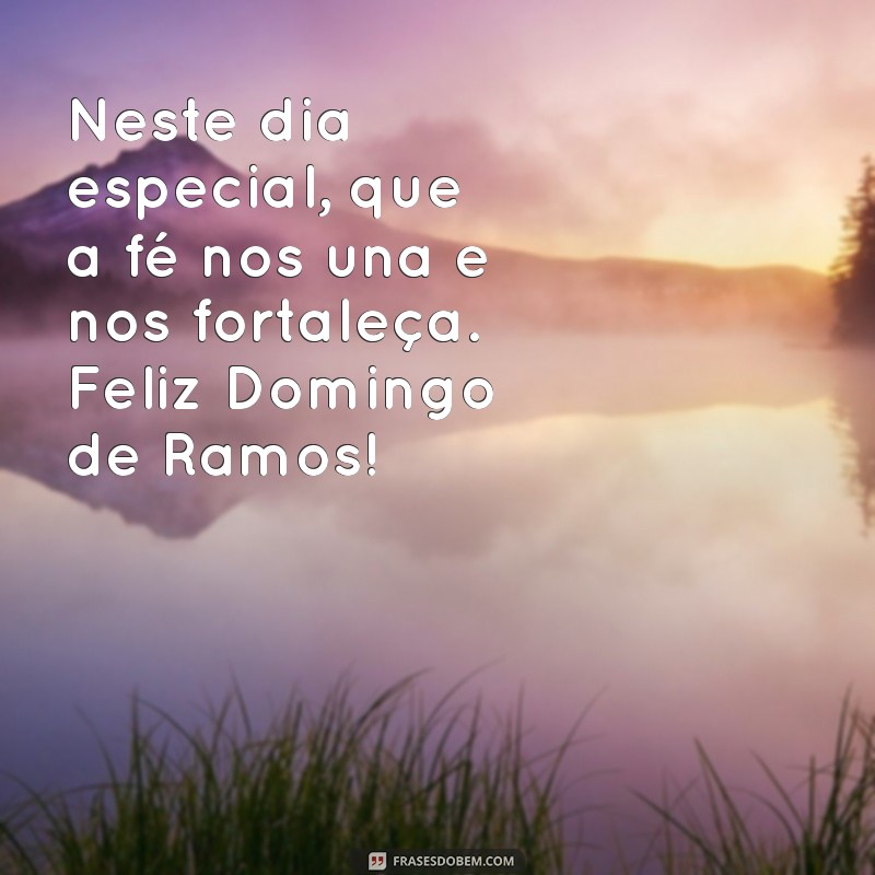 Frases Inspiradoras para um Feliz Domingo de Ramos: Celebre com Alegria! 