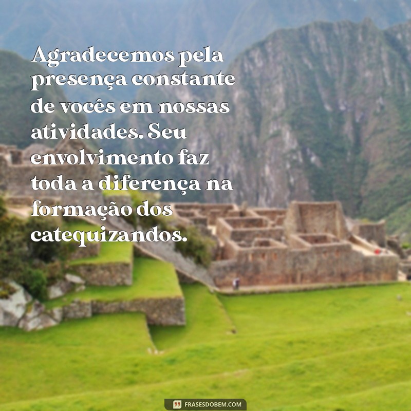 Mensagem de Agradecimento aos Pais de Catequizandos: Reconhecendo o Apoio e o Amor 