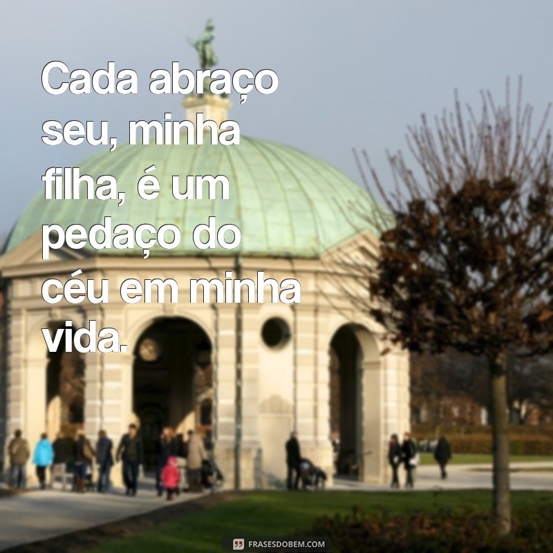 Frases Emocionantes para Celebrar o Amor entre Mães e Filhas: Minha Filha, Minha Princesa 