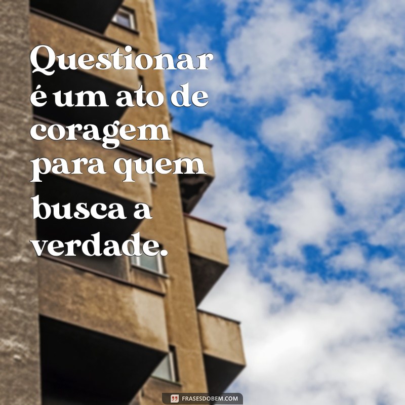 Frases Curiosas: Inspirações e Reflexões para Mentes Inquisitivas 