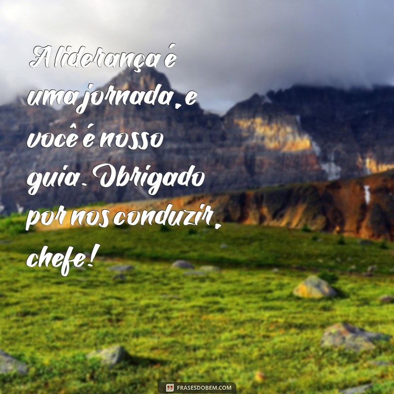 Celebrando o Dia do Chefe: Frases Inspiradoras para Homenagear Seu Líder 