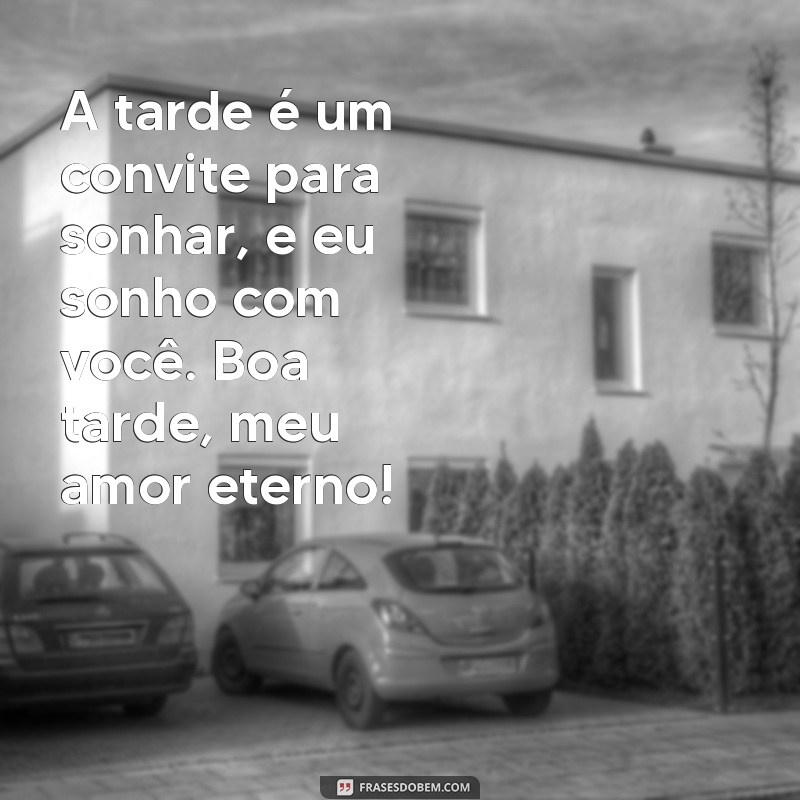 10 Mensagens Românticas de Boa Tarde para Encantar o Seu Amor 