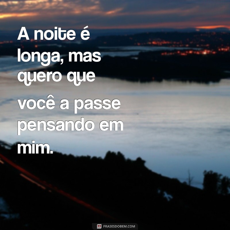 Frases Provocantes de Boa Noite para Deixar Seu Amor em Chamas 