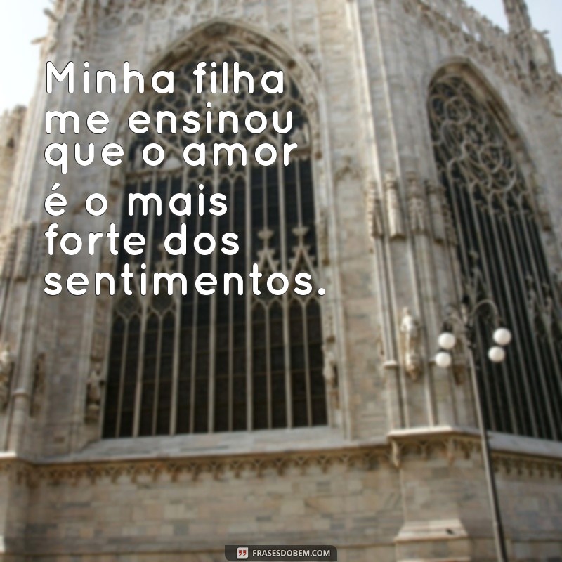 Frases Inspiradoras para Celebrar o Amor entre Mãe e Filha 