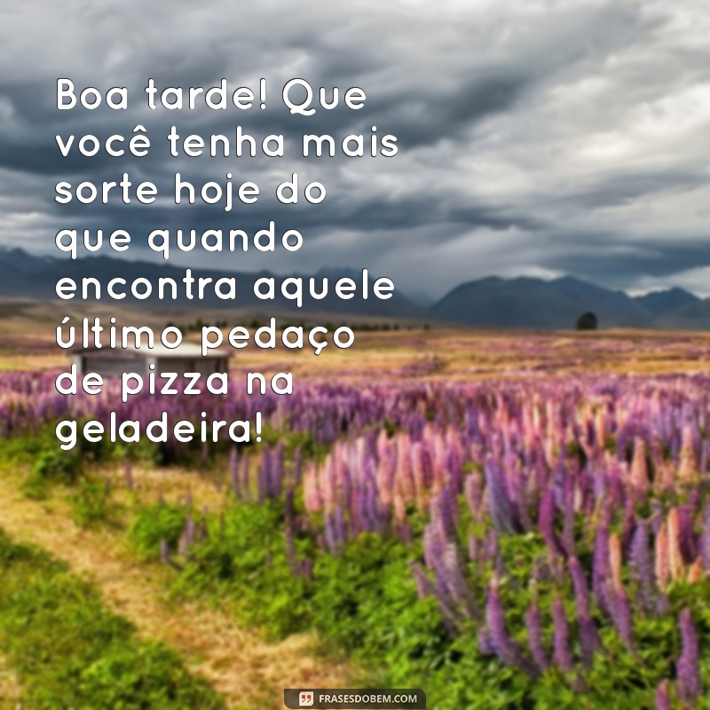 10 Mensagens de Boa Tarde Engraçadas para Alegrar o Seu Dia 