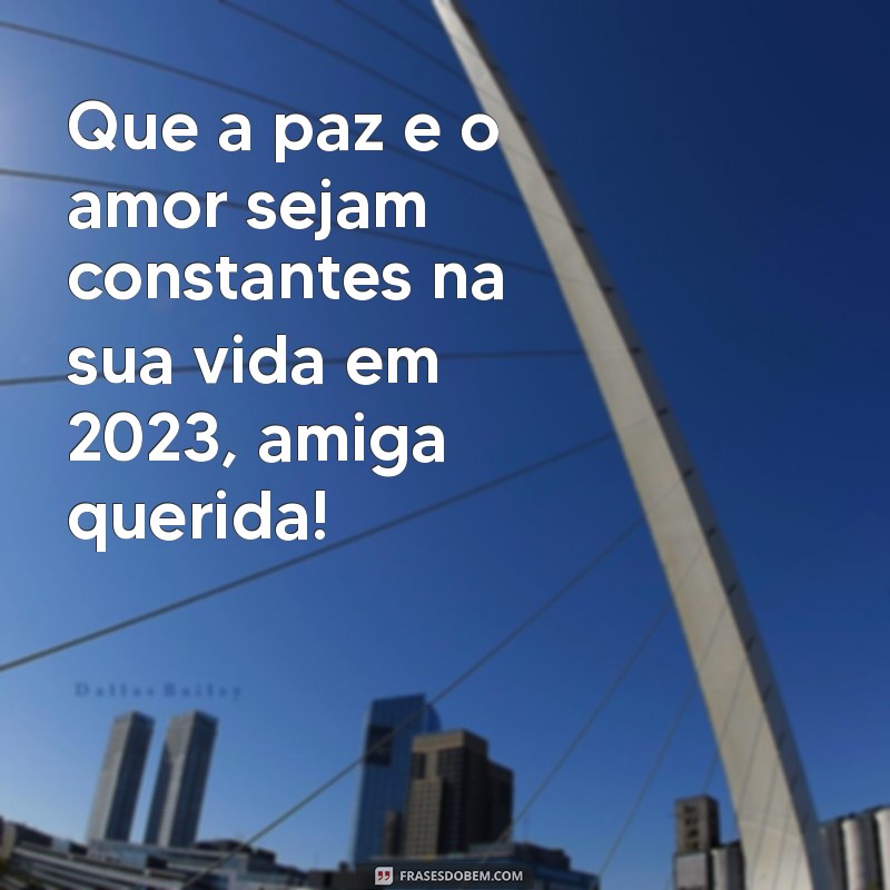 Mensagens Inspiradoras para Desejar um Feliz Ano Novo à Sua Amiga em 2023 