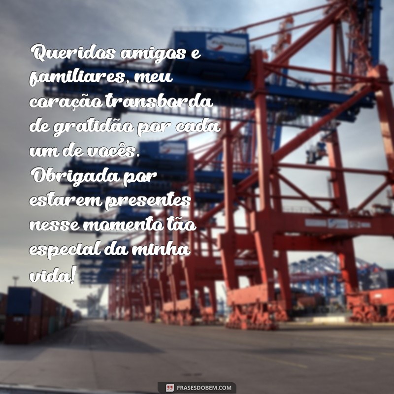 texto de agradecimento da debutante para os convidados Queridos amigos e familiares, meu coração transborda de gratidão por cada um de vocês. Obrigada por estarem presentes nesse momento tão especial da minha vida!