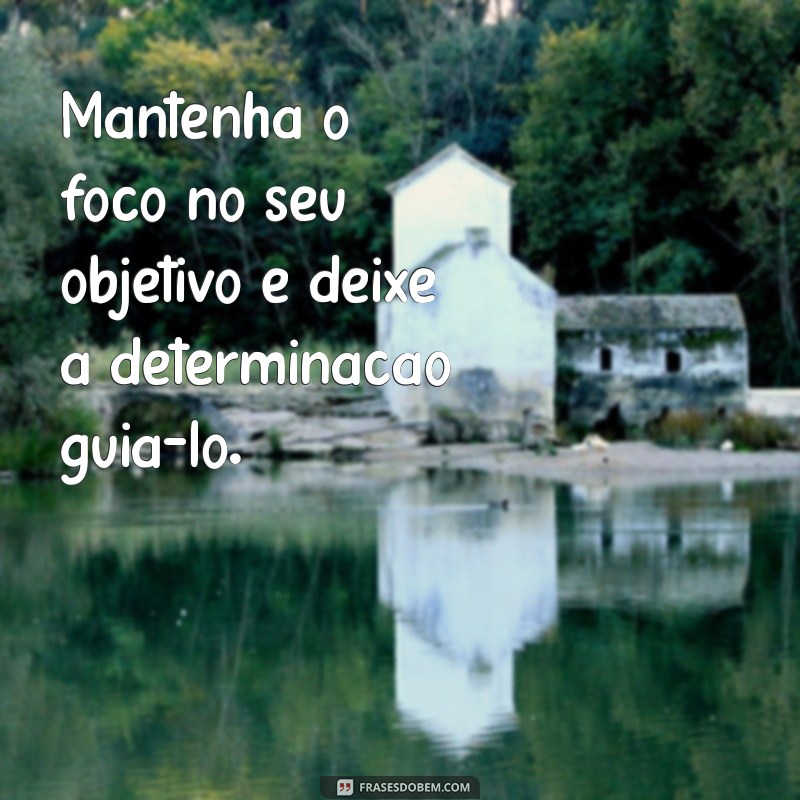 Frases Inspiradoras de Determinação para Motivar seu Treino na Academia 